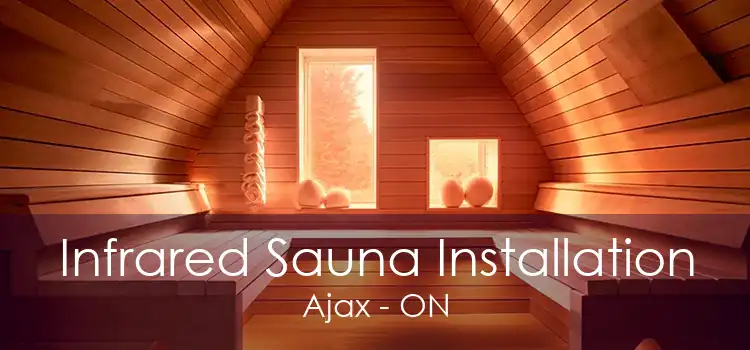 Infrared Sauna Installation Ajax - ON