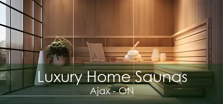 Luxury Home Saunas Ajax - ON