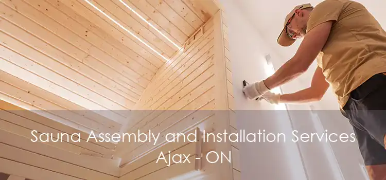 Sauna Assembly and Installation Services Ajax - ON