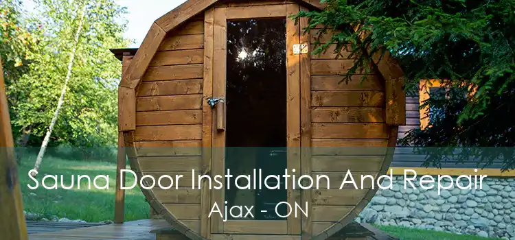 Sauna Door Installation And Repair Ajax - ON