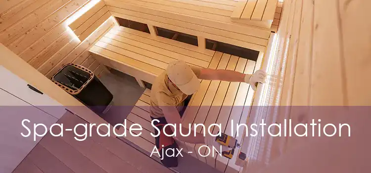 Spa-grade Sauna Installation Ajax - ON